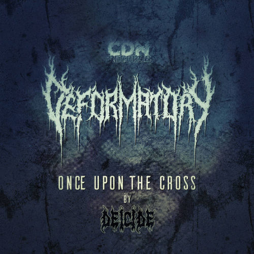 Deformatory : Once Upon the Cross